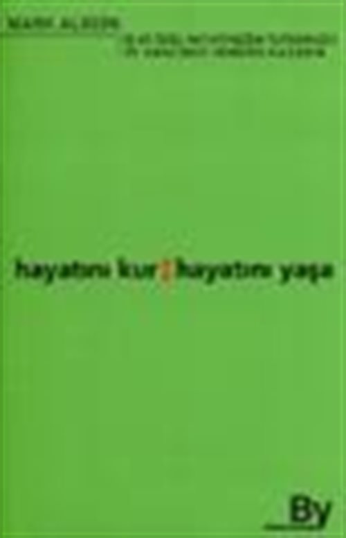Hayatını Kur, Hayatını Yaşa