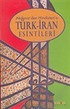Akdeniz'den Hindistan'a Türk-İran Esintileri