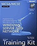 MCSE Self-Paced Training Kit (Exam 70-299): Implementing and Administering Security in a Microsoft® Windows Server 2003 Network
