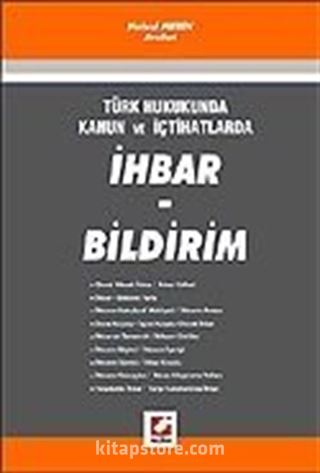 Türk Hukukunda İhbar - Bildirim / İçtihatlarla