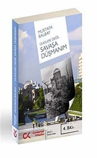 Ülkelere Değil Savaşa Düşmanım
