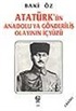 Atatürk'ün Anadolu'ya Gönderiliş Olayının İçyüzü
