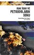İran, Irak Petrodoların Sonu / Yaklaşan Felaket