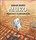 Sokak Kedisi Muko Dünyayı Kurtarıyor (3-6 Yaş)