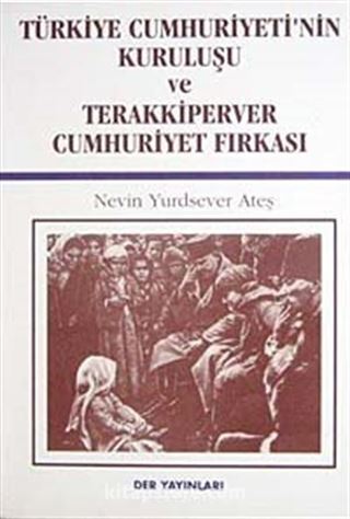 Türkiye Cumhuriyeti'nin Kuruluşu ve Terakkiperver Cumhuriyet Fırkası