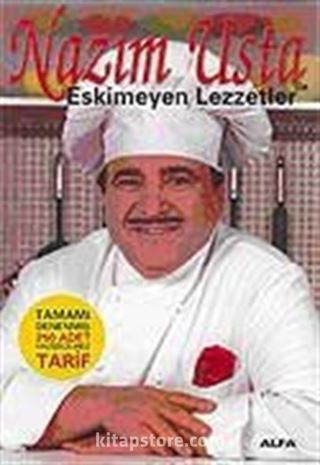 Nazım Usta İle Eskimeyen Lezzetler (ciltsiz)
