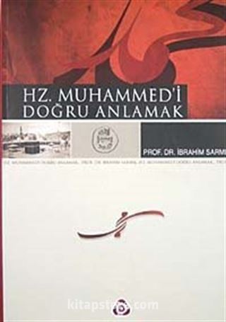 Hz. Muhammed'i Doğru Anlamak