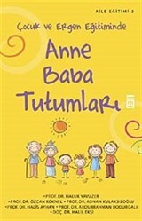 Çocuk ve Ergen Eğitiminde Anne Baba Tutumları