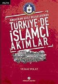 Amerikan Gizli Belgelerinde Türkiye'de İslamcı Akımlar