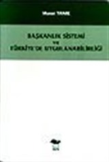 Başkanlık Sistemi ve Türkiye'de Uygulanabilirliği