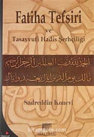 Fatiha Tefsiri ve Tasavvufi Hadis Şerhçiliği