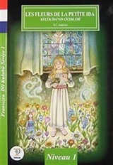 Les Fleurs De La Petite Ida-Küçük İda'nın Çiçekleri / Fransızca Dil Kulubü Seviye-1 (Cdisiz)