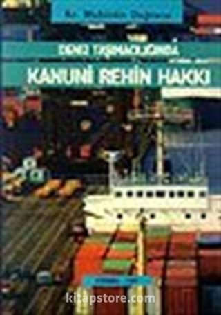 Deniz Taşımacılığında Kanuni Rehin Hakkı