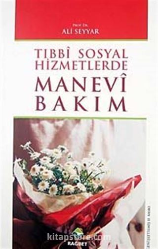 Tıbbi Sosyal Hizmetlerde Manevi Bakım