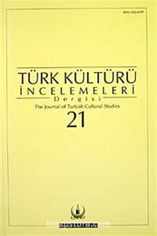 Türk Kültürü İncelemeleri Dergisi 21 / 2009 Güz/Autumn
