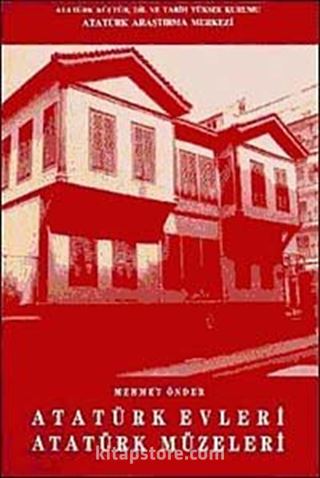 Atatürk Evleri Atatürk Müzeleri