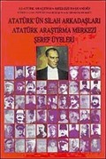 Atatürk'ün Silah Arkadaşları Atatürk Araştırma Merkezi Şeref Üyeleri