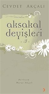 Aksakal Deyişleri 3