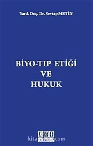 Biyo-Tıp Etiği ve Hukuk