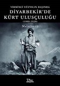 Yirminci Yüzyılın Başında Diyarbekir'de Kürt Ulusçuluğu (1900-1920)