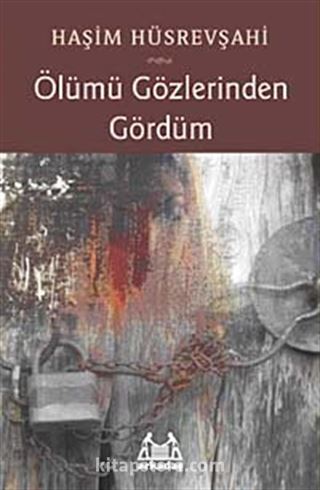 Ölümü Gözlerinden Gördüm