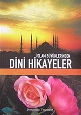 İslam Büyüklerinden Dini Hikayeler