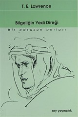 Bilgeliğin Yedi Direği : Bir Casusun Anıları