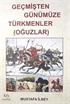Geçmişten Günümüze Türkmenler (Oğuzlar)