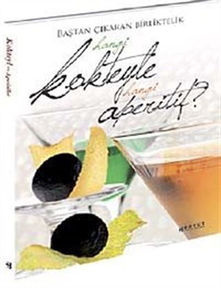 Baştan Çıkaran Birliktelik Hangi Kokteyle Hangi Aperitif?
