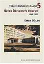 Türkiye Üniversite Tarihi-5 Özerk Üniversite Dönemi (1946-1981)