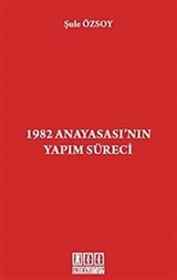 1982 Anayasası'nın Yapım Süreci