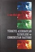 Türkiye-Azerbaycan İlişkileri ve Ermenistan Faktörü