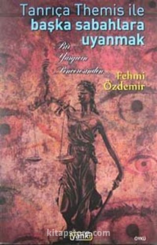 Tanrıça Themis ile Başka Sabahlara Uyanmak