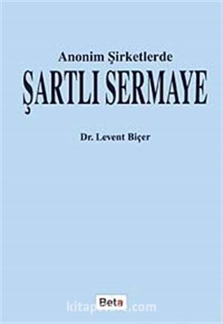 Anonim Şirketlerde Şartlı Sermaye