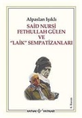 Said Nursi Fethullah Gülen ve Laik Sempatizanları