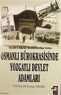 Sicill-i Ahval Defterlerine Göre Osmanlı Bürokrasisinde Yozgatlı Devlet Adamları