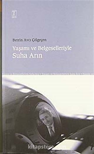 Yaşamı ve Belgeselleriyle Suha Arın