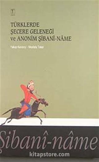 Türklerde Şecere Geleneği ve Anonim Şibani-Name