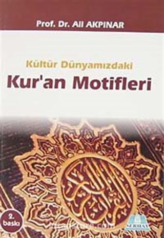 Kültür Dünyamızdaki Kur'an Motifleri
