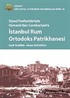 Siyasi Faaliyetleriyle Osmanlı'dan Cumhuriyet'e İstanbul Rum Ortodoks Patrikhanesi
