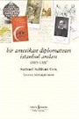 Bir Amerikan Diplomatının İstanbul Anıları 1885 - 1887