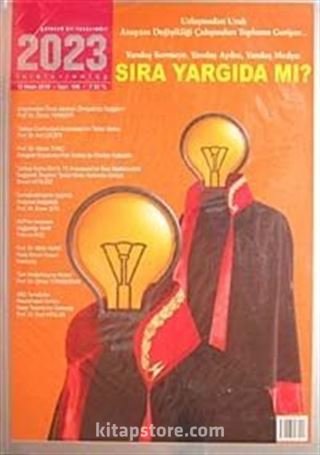 2023 Gelecek Bir Tasarımdır Sayı: 108 Nisan 2010