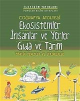 Coğrafya Atölyesi Ekosistemler İnsanlar ve Yerler Gıda ve Tarım