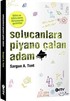 Solucanlara Piyano Çalan Adam