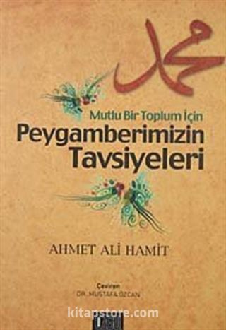 Mutlu Bir Toplum İçin Peygamberimizin Tavsiyeleri