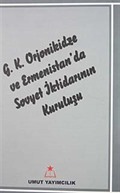 G.K. Orjonikidze ve Ermenistan'da Sovyet İktidarının Kuruluşu