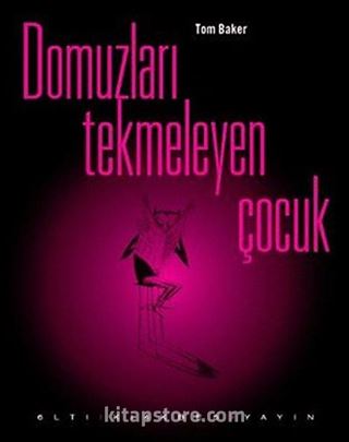 Domuzları Tekmeleyen Çocuk