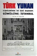 Türk Yunan İlişkilerinde İki Eski Başkent / Gümülcine-İstanbul
