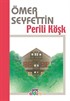 Perili Köşk/Ömer Seyfettin Külliyatı