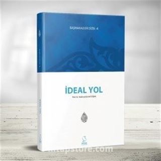 Başmakaleler 4 / İdeal Yol